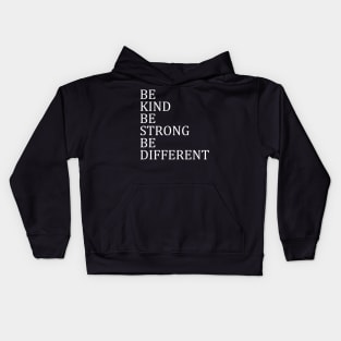 Be Kind Be Strong Be Different Kids Hoodie